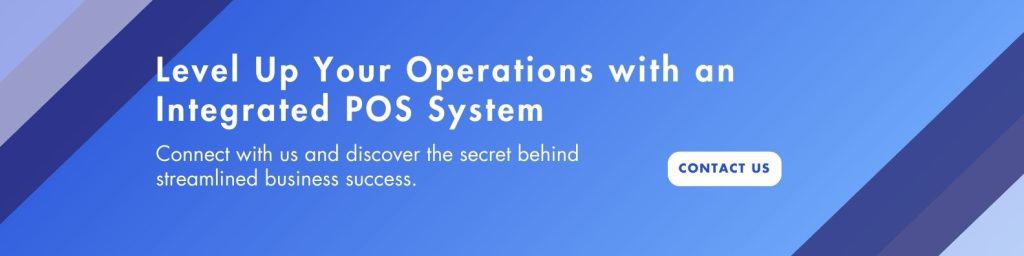 A banner with the following text - level up your operations with an integrated POS system.